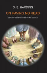 On Having No Head - Douglas Edison Harding (ISBN: 9781908774064)