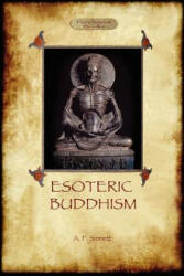 Esoteric Buddhism - 1885 Annotated Edition - Alfred Percy Sinnett (ISBN: 9781908388742)