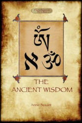 Ancient Wisdom - Annie Besant (ISBN: 9781908388537)