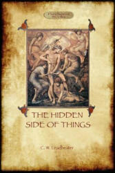 Hidden Side of Things - Vols. I & II - Charles Webster Leadbeater (ISBN: 9781908388490)