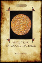 Outline of Occult Science - Rudolf Steiner (ISBN: 9781908388100)