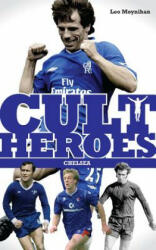 Cult Heroes Chelsea (ISBN: 9781908051660)