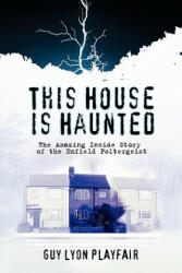 This House is Haunted - Guy Lyon Playfair (ISBN: 9781907661785)