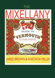 Mixellany Guide to Vermouth & Other Aperitifs - Jared McDaniel Brown (ISBN: 9781907434259)