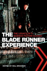 Blade Runner Experience - The Legacy of a Science Fiction Classic - Will Brooker (ISBN: 9781904764311)