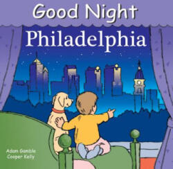 Good Night Philadelphia - Adam Gamble, Cooper Kelly (ISBN: 9780977797943)