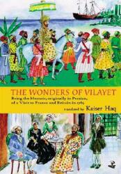 Wonders of Vilayet: Being the Memoir Originally in Persian of a Visit to France and Britain in 1765 (ISBN: 9781900715157)