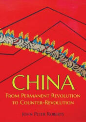 China: From Permanent Revolution to Counter-Revolution (ISBN: 9781900007634)