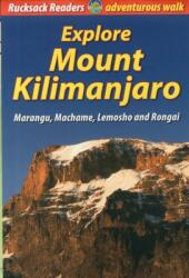 Explore Mount Kilimanjaro útikönyv, Marangu, Machame, Lemosho and Rongai (ISBN: 9781898481584)