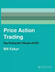 Price Action Trading - Bill Eykyn (ISBN: 9781897597347)