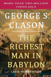The Richest Man in Babylon: Large Print Edition - George S. Clason (ISBN: 9781897384275)