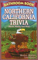 Bathroom Book of Northern California Trivia: Weird Wacky and Wild (ISBN: 9781897278239)