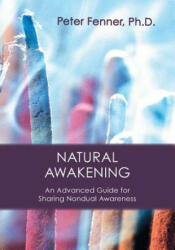 Natural Awakening: An Advanced Guide for Sharing Nondual Awareness (ISBN: 9781896559247)