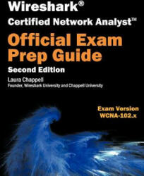 Wireshark Certified Network Analyst Exam Prep Guide (Second Edition) - Laura Chappell (ISBN: 9781893939905)