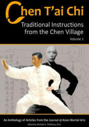 Chen T'Ai Chi, Volume 1: Traditional Instructions from the Chen Village - Michael DeMarco, Asr Berwick, Stephan Cordes (ISBN: 9781893765085)