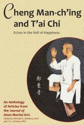 Cheng Man-ch'ing and T'ai Chi: Echoes in the Hall of Happiness (ISBN: 9781893765061)
