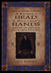 A Priest's Head a Drummer's Hands: New Orleans Voodoo Order of Service (ISBN: 9781890399368)