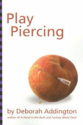 Play Piercing - Deborah Addington (ISBN: 9781890159689)