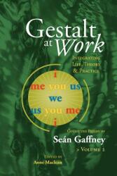 Gestalt at Work: Integrating Life Theory and Practice Vol. 2 (ISBN: 9781889968070)