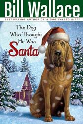The Dog Who Thought He Was Santa (ISBN: 9781416948162)