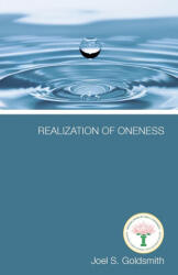Realization of Oneness: The Practice of Spiritual Healing - Joel S. Goldsmith, Lorraine Sinkler (ISBN: 9781889051789)