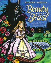 Beauty & the Beast - Robert Sabuda, Robert Sabuda (ISBN: 9781416960799)