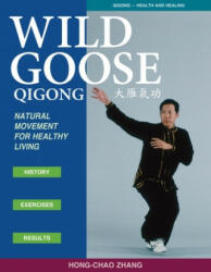 Wild Goose Qigong - Hong-Chao Zhang (ISBN: 9781886969780)