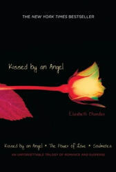 Kissed by an Angel / The Power of Love / Soulmates - Elizabeth Chandler (ISBN: 9781416978831)