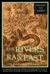 Rivers Ran East - Leonard Clark (ISBN: 9781885211668)