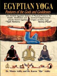 Egyptian Yoga Postures of the GOds and Goddesses - Muata Ashby (ISBN: 9781884564109)