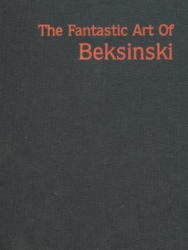 Fantastic Art of Beksinski - Zdzilsaw Beksinski, James R. Cowan (ISBN: 9781883398651)