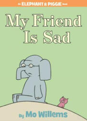 My Friend Is Sad - Mo Willems (ISBN: 9781423102977)