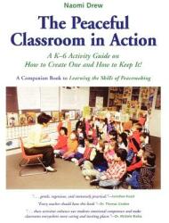 The Peaceful Classroom in Action: A K-6 Activity Guide on How to Create One and How to Keep It! (ISBN: 9781880396612)
