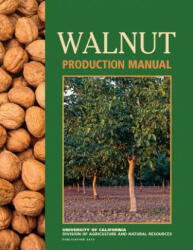 Walnut Production Manual - David E. Ramos (ISBN: 9781879906273)