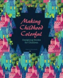 Making Childhood Colorful - Images Publishing Group (ISBN: 9781864706604)