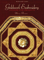 Goldwork Embroidery - Mary Brown (ISBN: 9781863513661)