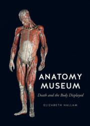 Anatomy Museum - Elizabeth Hallam (ISBN: 9781861893758)