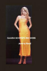 Claudia Schiffer's Red Shoes - Jeremy Reed (ISBN: 9781861711496)