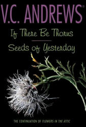 If There Be Thorns/Seeds of Yesterday - V. C. Andrews (ISBN: 9781442406568)