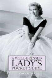 Well-Dressed Lady's Pocket Guide - Karen Homer (ISBN: 9781853759703)