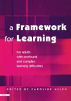 A Framework for Learning: For Adults with Profound and Complex Learning Difficulties (ISBN: 9781853467608)