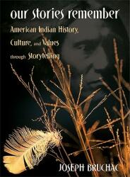 Our Stories Remember: American Indian History Culture and Values through Storytelling (ISBN: 9781555911294)
