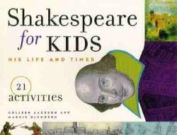 Shakespeare for Kids 4: His Life and Times 21 Activities (ISBN: 9781556523472)