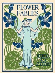 Flower Fables - Louisa May Alcott (ISBN: 9781557099549)