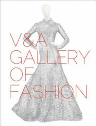 V&A Gallery of Fashion - Claire Wilcox (ISBN: 9781851778935)