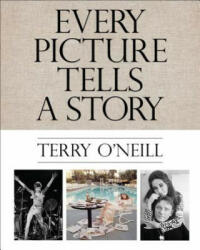 Every Picture Tells a Story - Terry O'Neill (ISBN: 9781851498338)