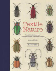 Textile Nature - Anne Kelly (ISBN: 9781849943437)