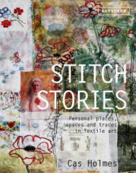 Stitch Stories - Cas Holmes (ISBN: 9781849942744)