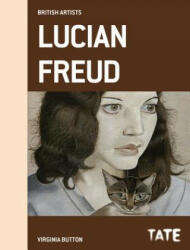 Tate British Artists: Lucian Freud - Virginia Button (ISBN: 9781849763141)