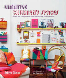 Creative Children's Spaces - Ashlyn Gibson (ISBN: 9781849756655)